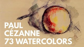 Paul Cezanne A collection of 73 watercolors  Chronologically from 1867 to 1884 [upl. by Trey]