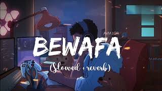 Imran Khan  Bewafa Slowed amp Reverb Avm lofi [upl. by Earlie]