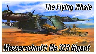 Nazi Germanys Largest Transport Aircraft of WWII Messerschmitt Me 323 Gigant The Flying Whale [upl. by Emanuele]