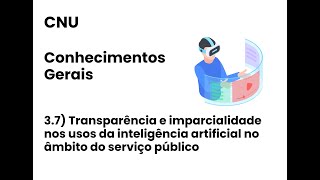 CNU  Transparência e imparcialidade nos usos da inteligência artificial no serviço público [upl. by Airan]