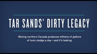 The Dirty Legacy of Canadas Tar Sands Industry [upl. by Leia518]