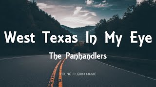 The Panhandlers  West Texas In My Eye Lyrics [upl. by Melisent]