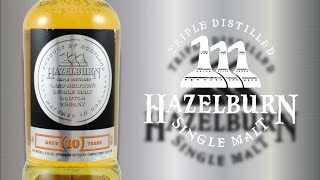 Hazelburn 10 Year Old Campbeltown Single Malt Scotch Whisky [upl. by Fokos758]