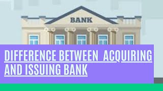 Difference between Acquiring and Issuing Bank [upl. by Seraphine834]