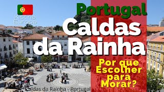 Por que escolher CALDAS DA RAINHA para morar🇵🇹 Canal Kist na Europa 🇧🇷 [upl. by Rez394]