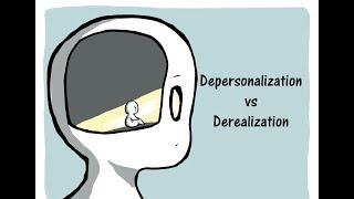 Depersonalization vs Derealization [upl. by Yanej]