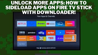 Unlock More Apps How to Sideload Apps on Fire TV Stick with Downloader [upl. by Nnagrom]