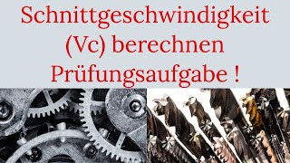 SCHNITTGESCHWINDIGKEIT VC BERECHNEN  Ausbildung Metall [upl. by Fairbanks]