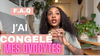 J’AI CONGELÉ MES OVOCYTES  FoireAuxQuestions [upl. by Nhar923]