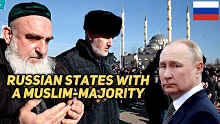 7 Russian States with a Majority Muslim Population [upl. by Bannasch237]