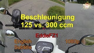 Beschleunigung 125 vs 300 ccm  Acceleration 125 vs 300 ccm [upl. by Akessej20]