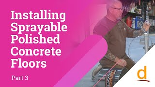 How To Install Terrazzi Sprayable Polished Concrete  Part 3 [upl. by Weatherley]