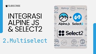 03Integrasi Select2 Alpine JS  Multiselect [upl. by Ardnaskela135]