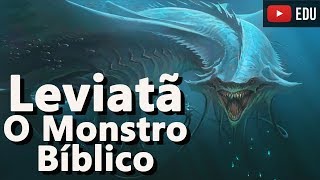 Leviatã O Poderoso Monstro Bíblico  Bestiário Mitológico 24 Foca na História [upl. by Waverley]