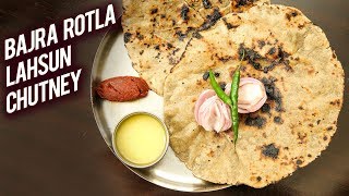 Bajra Rotla Aur Lahsun Chutney  Winter Special Recipe  Bajre Ki Roti  Garlic Chutney  Ruchi [upl. by Weinreb]