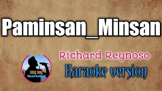 Paminaan minsan  song by Richard Reynoso  karaoke version king sing karaoke🎤 [upl. by Segalman722]