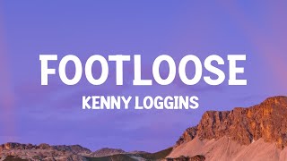 Kenny Loggins  Footloose Lyrics [upl. by Coltson]