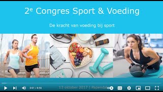 Verslag van het 2e congres Sport amp Voeding op 13 oktober 2017 Papendal Arnhem [upl. by Skylar]