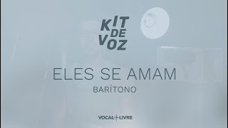 Kit de Voz  Eles se Amam  Barítono [upl. by Smail227]