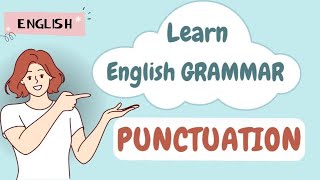 Punctuation  Punctuation in English Grammar  Punctuation Rules [upl. by Funch348]