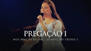 Pregação I  DVD Nos Braços do Pai  Diante do Trono [upl. by Zizaludba446]