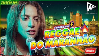 REGGAE DO MARANHÃO 2023 • O MELHOR DO REGGAE INTERNACIONAL • REGGAE REMIX 2023 SELEÇÃO TOP [upl. by Joanna360]