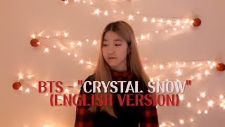 ENGLISH VER영어버전 BTS 방탄소년단  Crystal Snow Cover [upl. by Yvad]