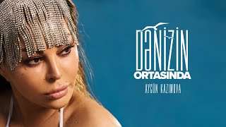 Aygün Kazımova  Dənizin Ortasında Official Audio [upl. by Brightman]