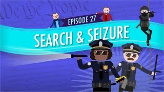 Search and Seizure Crash Course Government and Politics 27 [upl. by Harcourt]