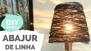 DIY RECICLA  Abajur de linha  Por GavetaMix [upl. by Deva700]