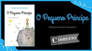 O PEQUENO PRÍNCIPE – Audiobook  Audiolivro  COMPLETO  Com legendas  Legendado [upl. by Iramat286]