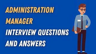 Administration Manager Interview Questions And Answers [upl. by Gaeta895]