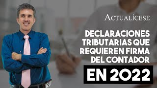 Declaraciones de IVA retención en la fuente e INC requieren firma de contador público en 2022 [upl. by Hekking]