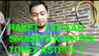 Review raket badminton Yonex Astrox 7 seharga 1 jutaan [upl. by Huskamp]