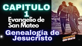 Genealogía de Jesucristo CAPITULO 1 de San Mateo EncuentrosconCristo [upl. by Bender371]