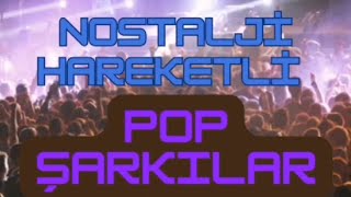 Nostalji Hareketli POP Şarkılar  8 Şarkı [upl. by Ellehc]