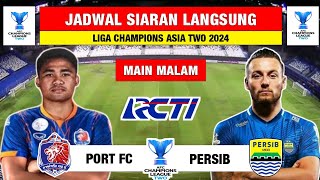 Jadwal Liga Champions Asia Two 2024  Port FC vs Persib  Live RCTI [upl. by Assed]