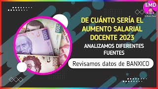 De CUÁNTO sería el AUMENTO SALARIAL DOCENTE 2023 en México [upl. by Nisbet734]