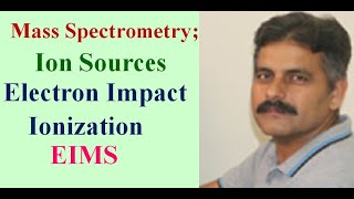 Ion Sources Electron Impact Ionization EIMS [upl. by Ortrude552]