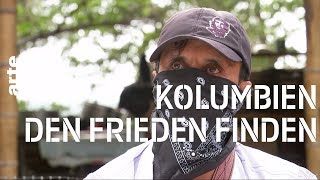 Kolumbien Den Frieden finden  ARTE Reportage [upl. by Arual596]