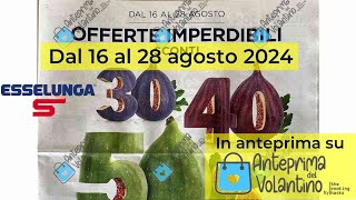 Volantino Esselunga dal 16 al 28 agosto 2024 in anteprima [upl. by Yatnahs489]