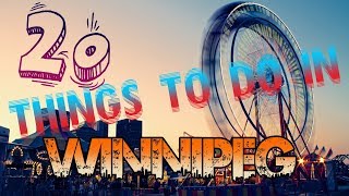 Top 20 Things To Do In Winnipeg Canada [upl. by Aneetak970]