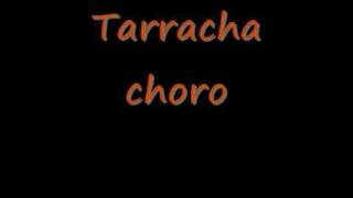 TARRACHA Choro [upl. by Xaviera384]