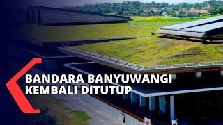 Bandara Banyuwangi Kembali Ditutup Ini Penyebabnya [upl. by Marylynne]