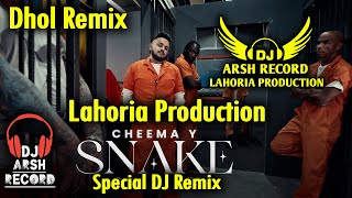 SNAKE Dhol Remix Song Cheema Y  Gur Sidhu Lahoria Production  New Punjabi Song 2024 Dj Arsh [upl. by Oninotna]