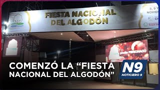 COMENZÓ LA “FIESTA NACIONAL DEL ALGODÓN”  NOTICIERO 9 [upl. by Puglia]