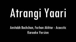 Atrangi Yaari  WAZIR  Amitabh Bachchan  Acoustic Karaoke With Lyrics  Only Guitar Chords [upl. by Pearle]