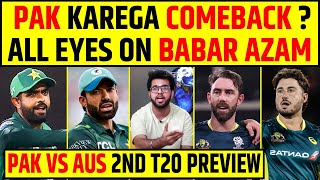 PAK VS AUS 2ND T20 PREVIEW  PAKISTAN KAREGA COMEBACK  ALL EYES ON BABAR AZAM [upl. by Chenee]