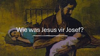 Wie was Jesus vir Josef [upl. by Mayberry917]