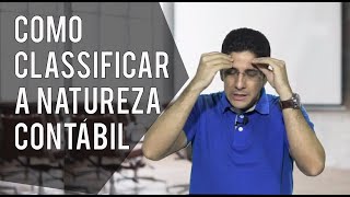 COMO CLASSIFICAR A NATUREZA CONTÁBIL [upl. by Avevoneg]